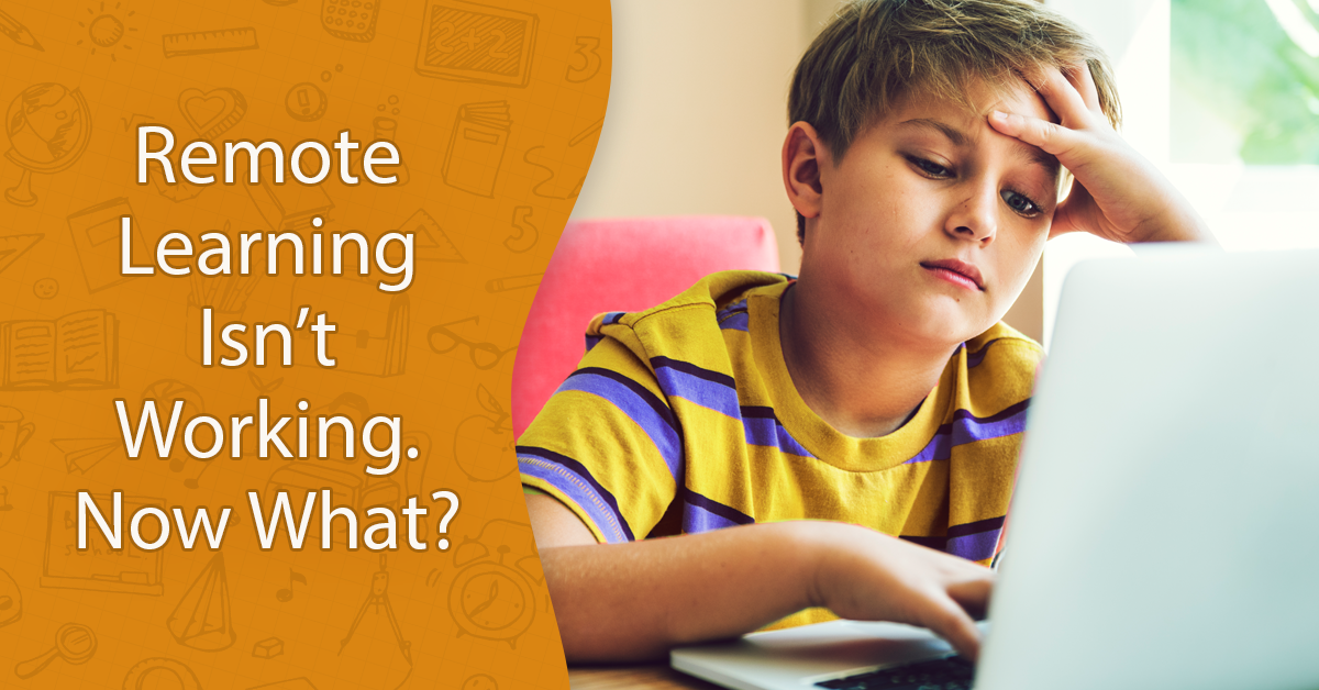 Remote Learning Isn’t Working. Now What?