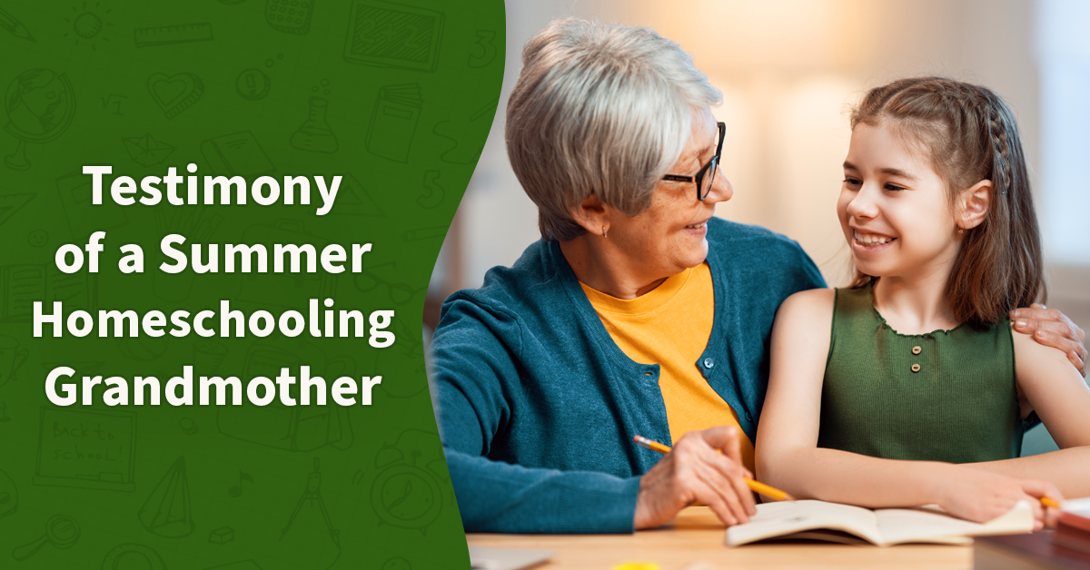 Testimony of a Summer Homeschooling Grandmother